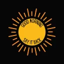 good morning, say it back