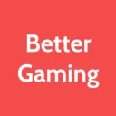 Better Gaming