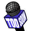 TOO SOON CREW