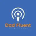 Dad Fluent Podcast