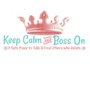 KeeP Calm & Boss On (A Safe Place)