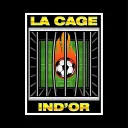 La Cage Ind'or