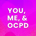 You, Me & OCPD