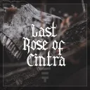 »LAST ROSE OF CINTRA