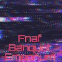 Fnaf Banquet Emporium Remade