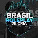 Brasil RolePlay De Cria #SEASON 1.0