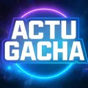 Actu Gacha