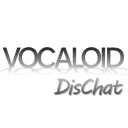 DisChat＝VOCALOID＝