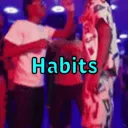 Habits
