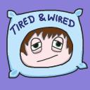 Tired & Wired
