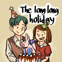 r/TLLH (The Long Long Holiday)