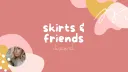 Skirts & Friends splash
