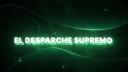 EL DESPARCHE SUPREMO Banner
