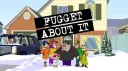 Fugget About It! splash