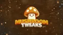 ⭐ Mushroom Tweaking Community splash