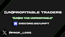 (un)Profitable Traders Discord Server | Discord Invite