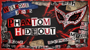 Phantom Hideout