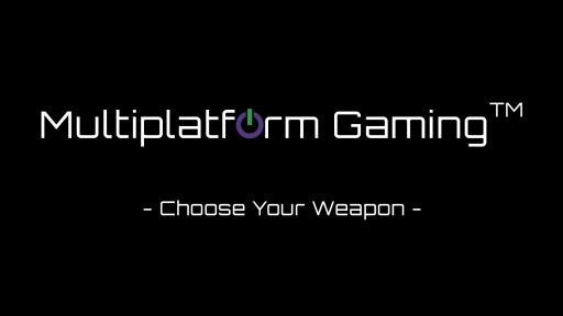 Multiplatform Gaming