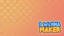 I Wanna Maker splash