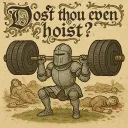 Dost Thou Even Hoist? splash