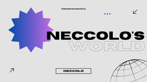 Neccolo Neccolo's World