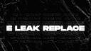 E LEAK REPLACE