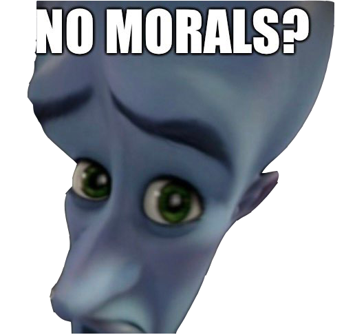 No Morals?