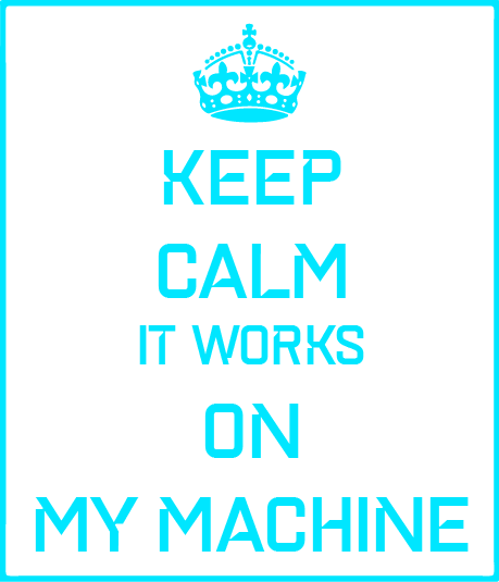 Works On My Machine