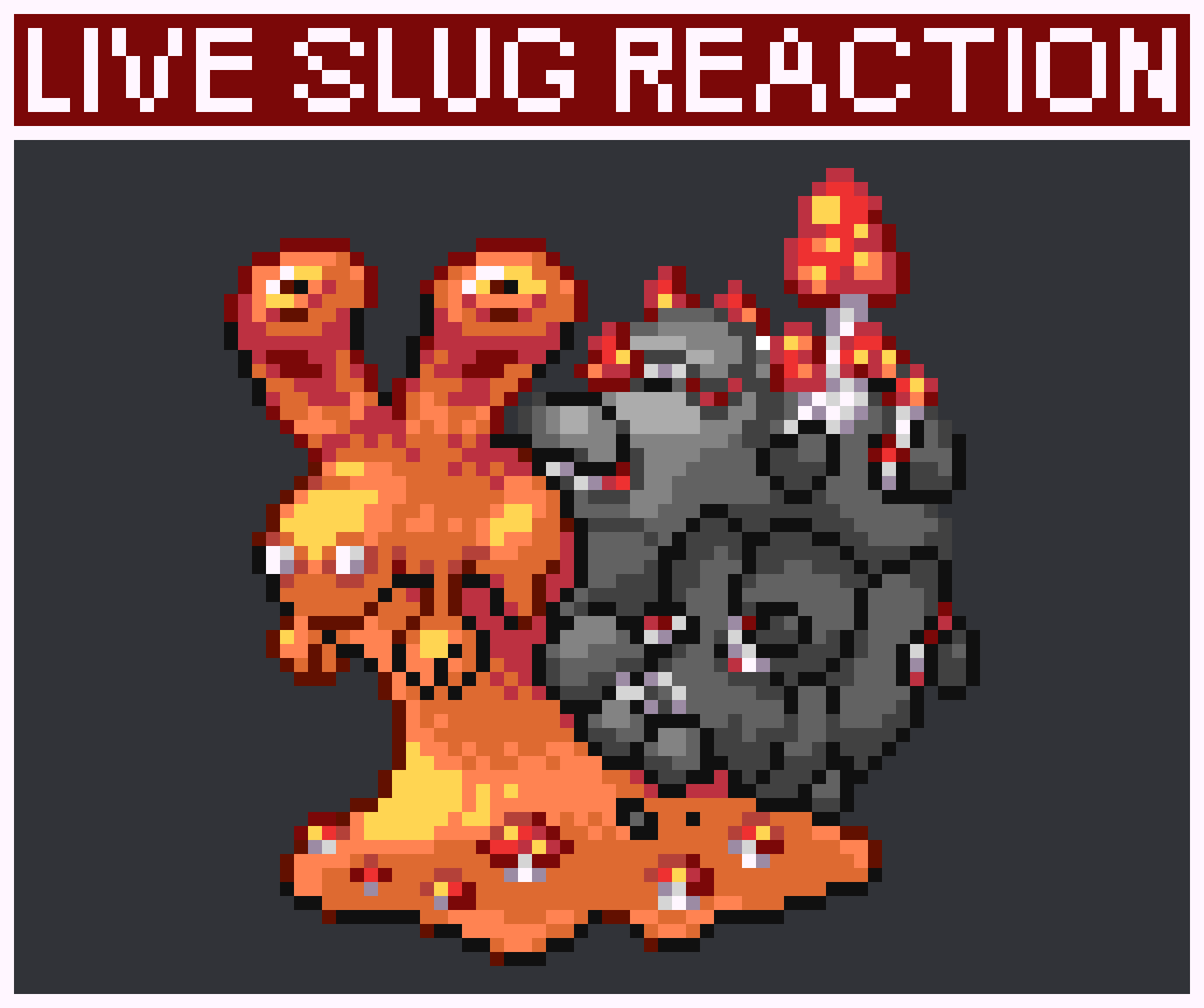 Live Slug Reaction