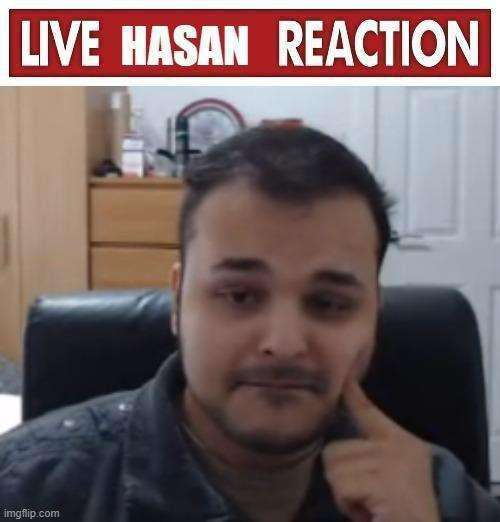 A Live Hasan Reaction.