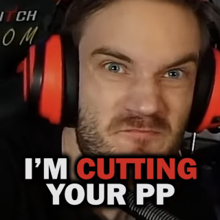 im cutting your pp pewdiepie