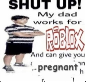 im can get you pregnant roblox
