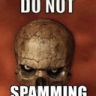do not spam NOW!!!