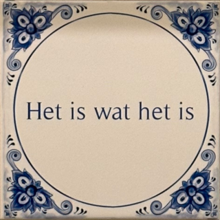 Het is wat het is