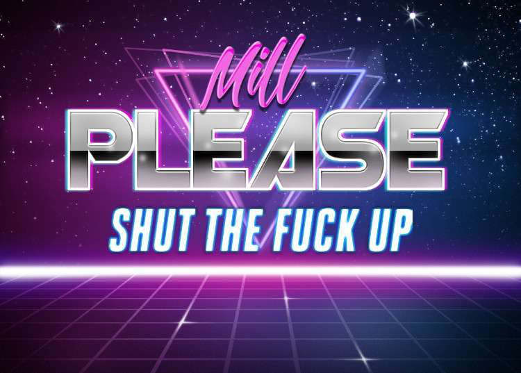 Mill STFU