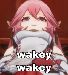 YaeWakeyWakey