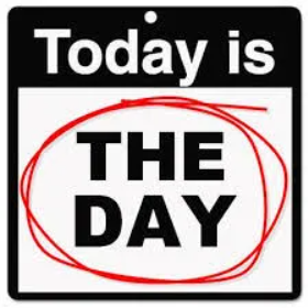 TODAY IS THE DAY