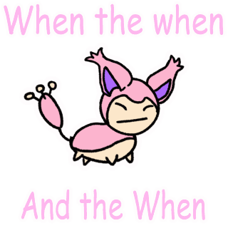 when the when and the when :|