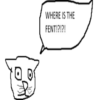 WHERE IS THE FENT!?!?!