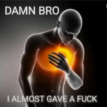 I almost gave a fuck /world