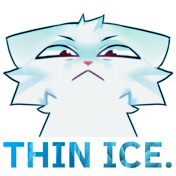Thin Ice.
