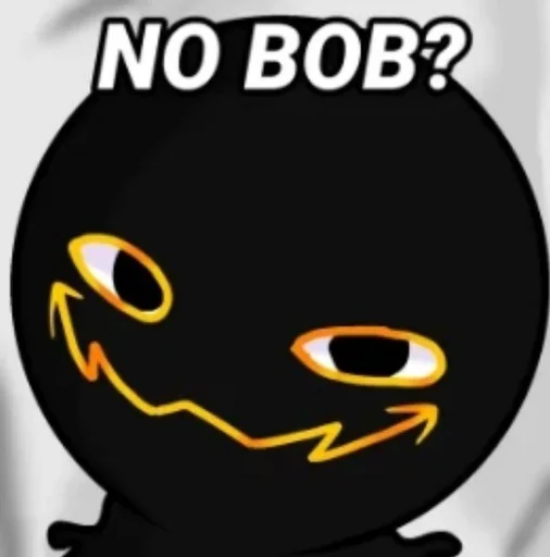 No Bob?
