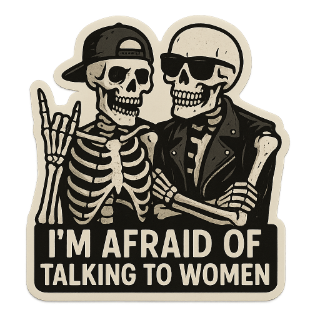 I'm afraid of talking to women