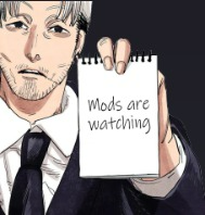 Mods are watching