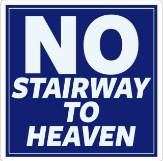 No stairway to heaven