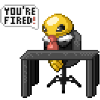 You're fired!
