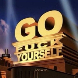 Go fuck yourself