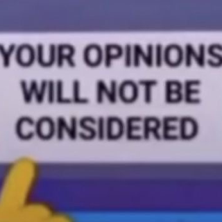 Your opinions don’t matter