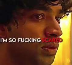 im scared