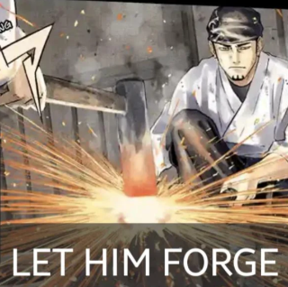 LET HIM FORGE